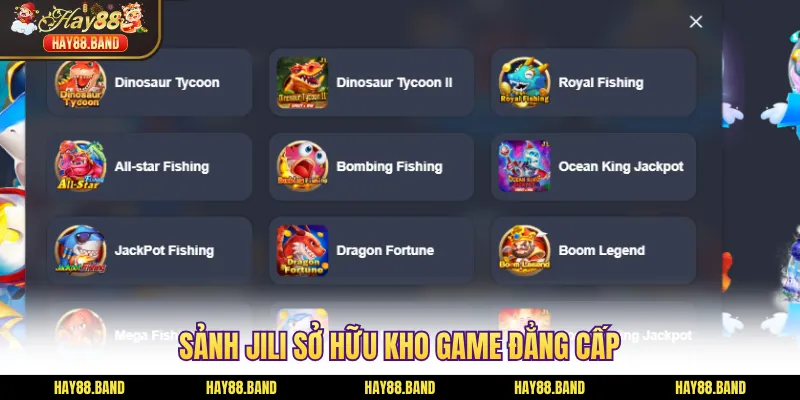 Sảnh JILI sở hữu kho game đẳng cấp